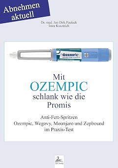 Mit OZEMPIC schlank wie die Promis Abnehmen aktuell Anti-Fett-Spritzen Ozempic, Wegovy, Mounjaro und Zepbound im Praxis-Test