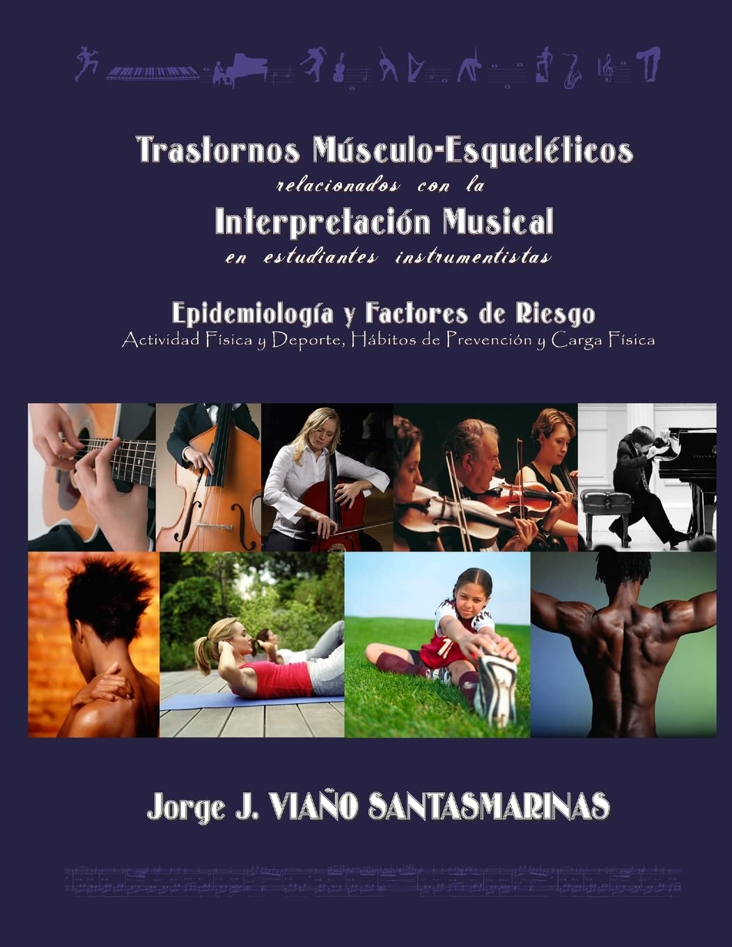 Trastornos Músculo-Esqueléticos relacionados con la Interpretación Musical. Epidemiología y Factores de Riesgo: Actividad física y/o deporte, hábitos de prevención y carga física