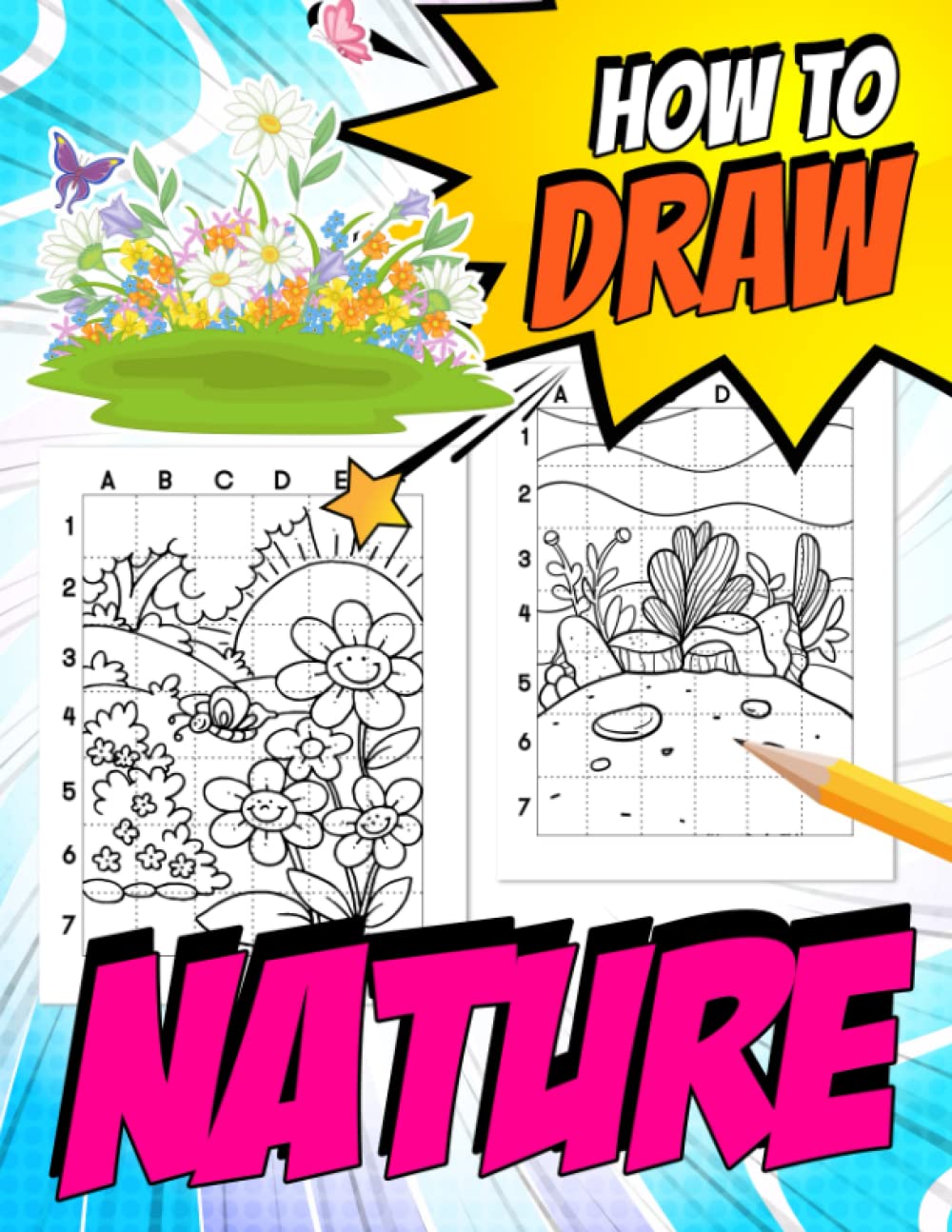 How To Draw Nature: Develop Drawing Skill With 30 Step By Step And Simple Pictures Inside | Mindfulness And Creativity Gifts