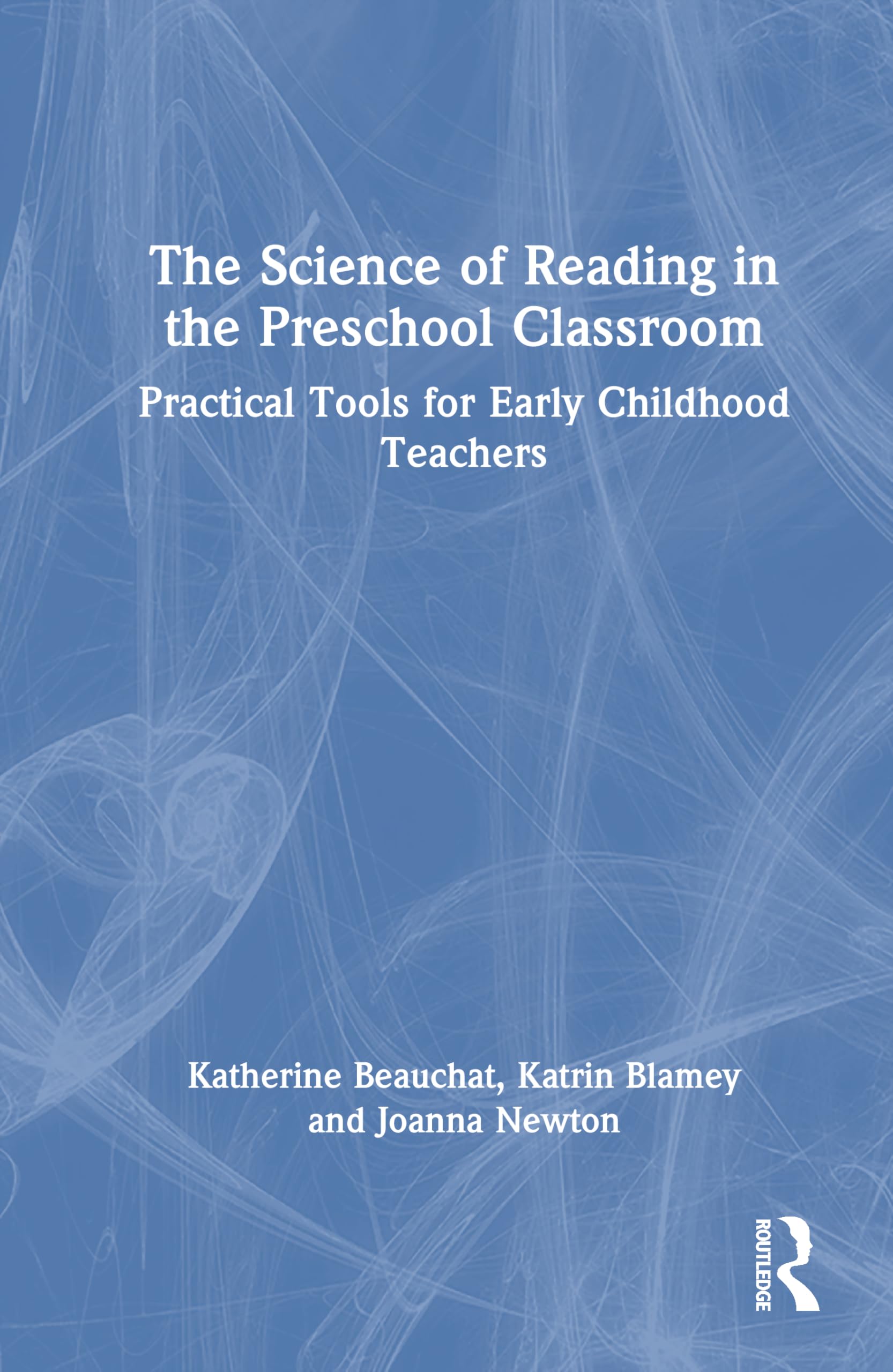 The Science of Reading in the Preschool Classroom: Practical Tools for Early Childhood Teachers