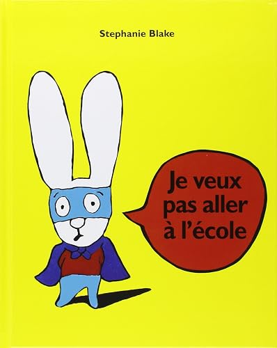 JE VEUX PAS ALLER A L'ECOLE