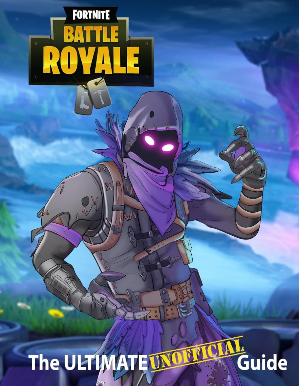 Fortnite: The Ultimate UNOFFICIAL Guide
