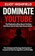 Dominate YouTube: The Playbook to Blow Up on Youtube