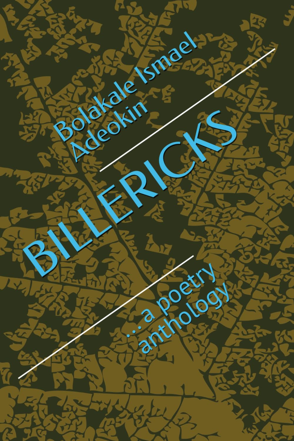 BILLERICKS: ... a poetry anthology (Bolakale's Poetry Anthology)