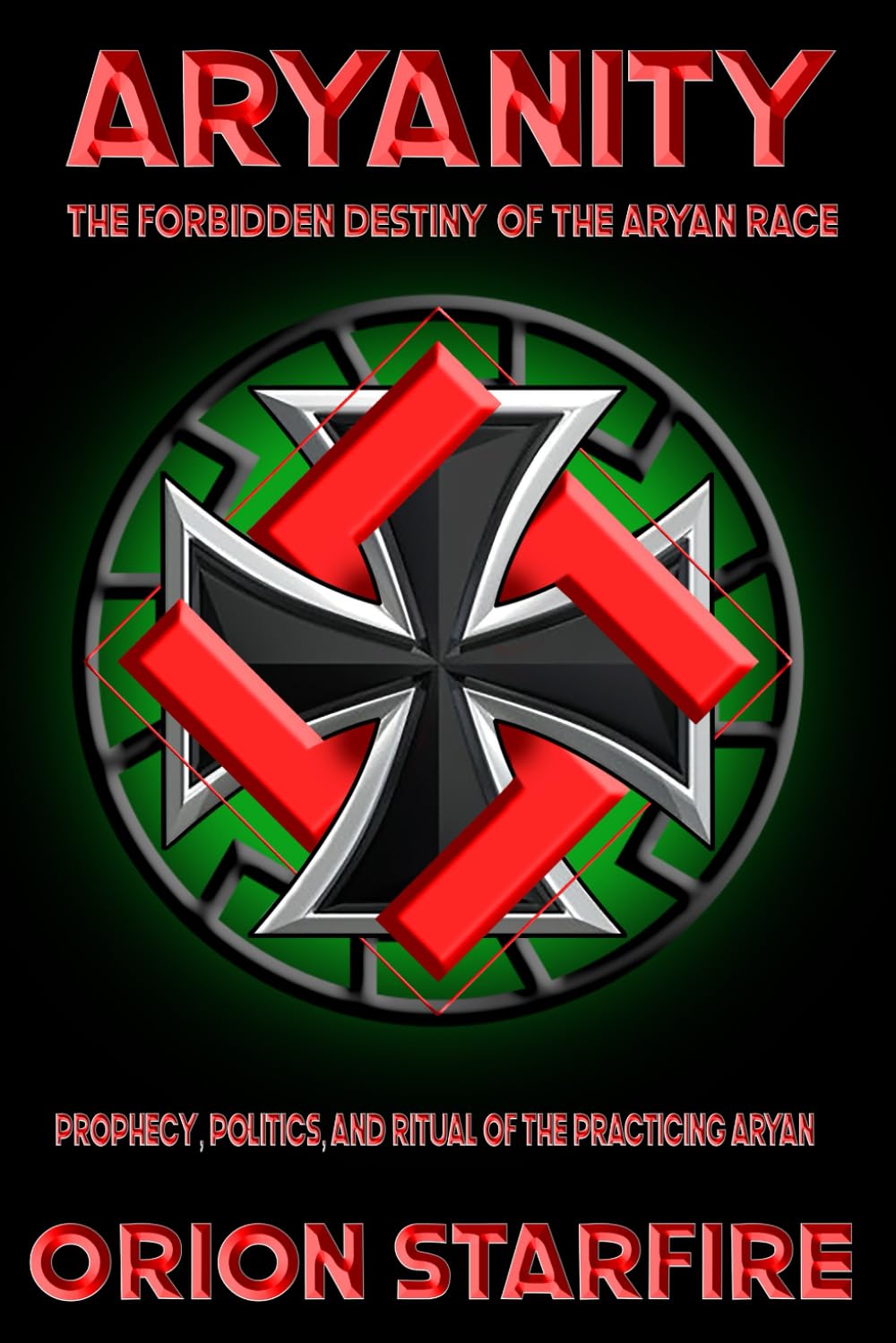 Aryanity: The Forbidden Destiny of the Aryan Race