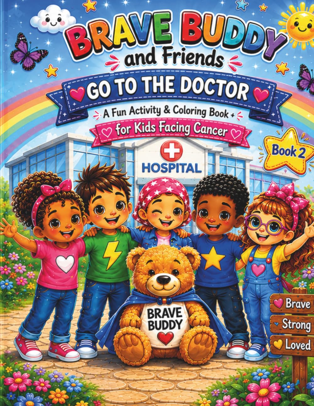 Brave Buddy and Friends Go to the Doctor: A Fun Activity & Coloring Book for Kids Facing Cancer (Brave Buddy and Friends Big Adventure)