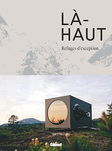 Là-haut: Refuges d'exception