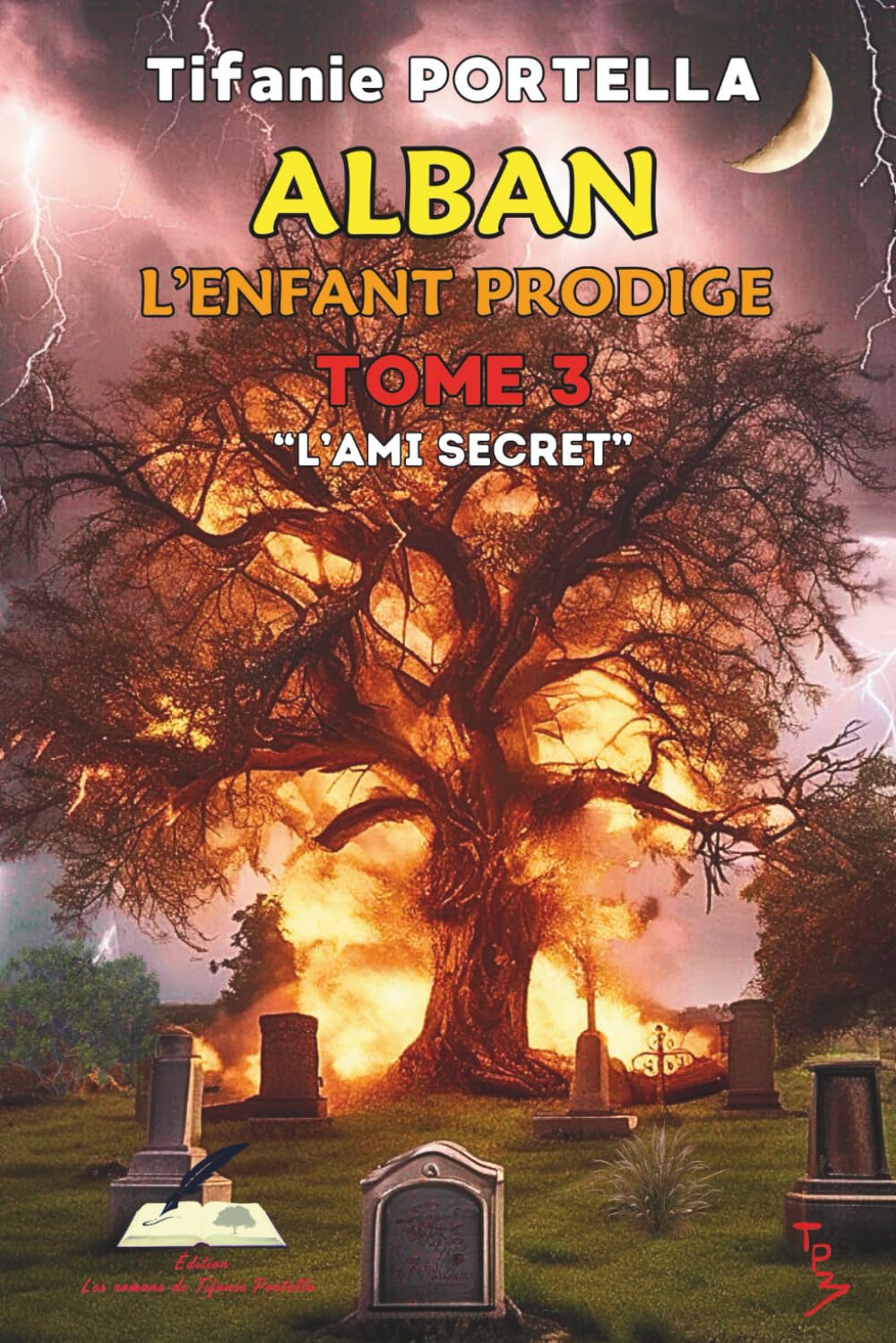 Alban, l'enfant prodige Tome 3 : L'ami secret.