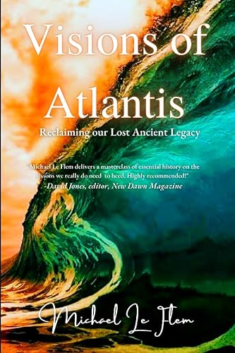 Visions of Atlantis Reclaiming our Lost Ancient Legacy