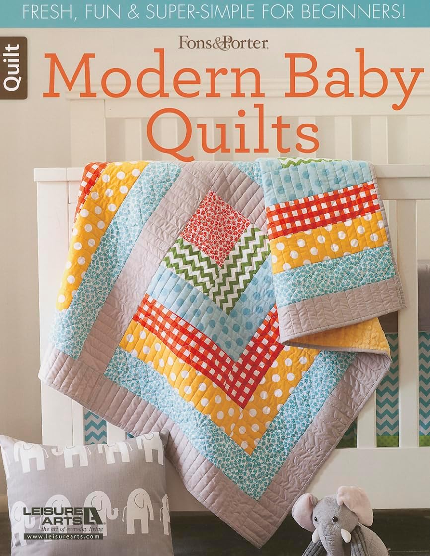 Fons & Porter Quilty Magazine Modern Baby Quilts: Fresh, Fun & Super-Simple for Beginners!
