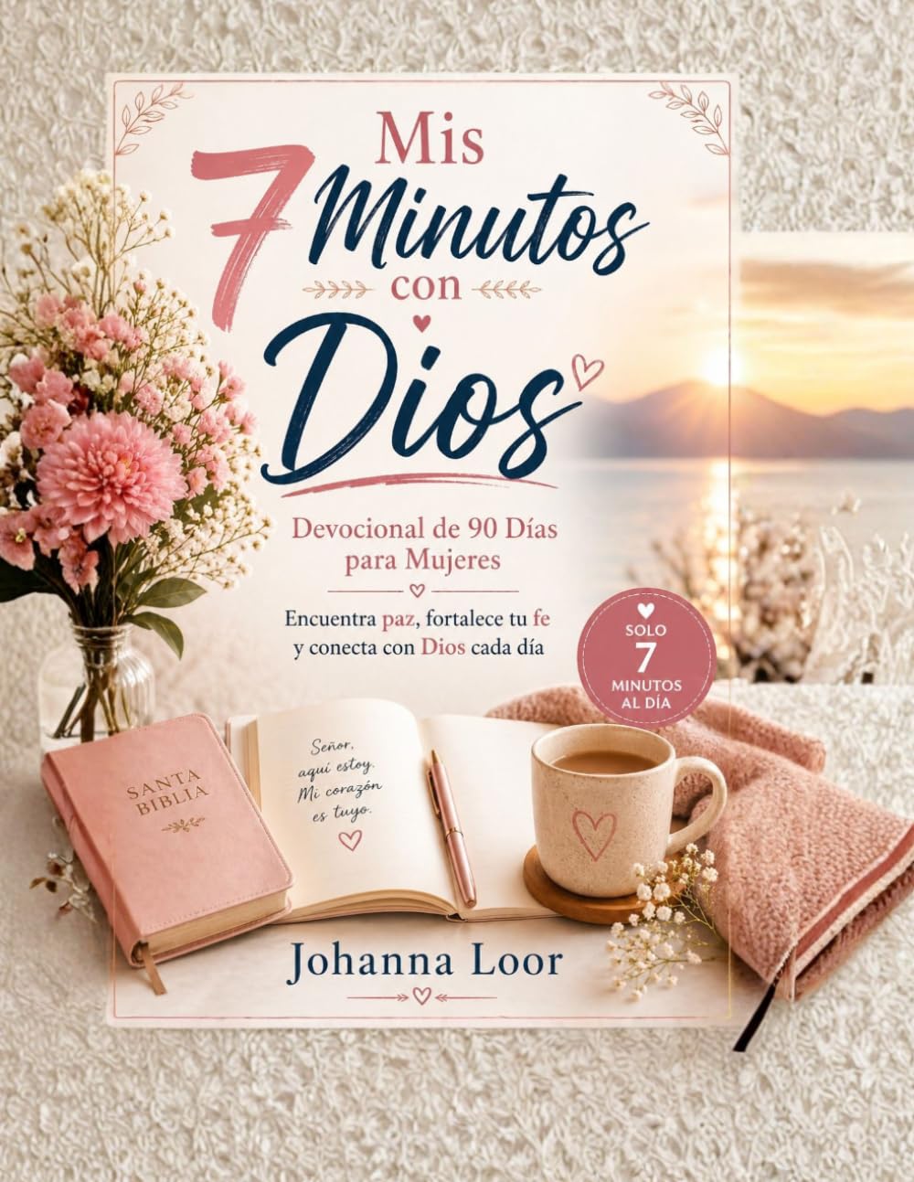 Mis 7 Minutos con Dios: Devocional de 90 Días para Mujeres
