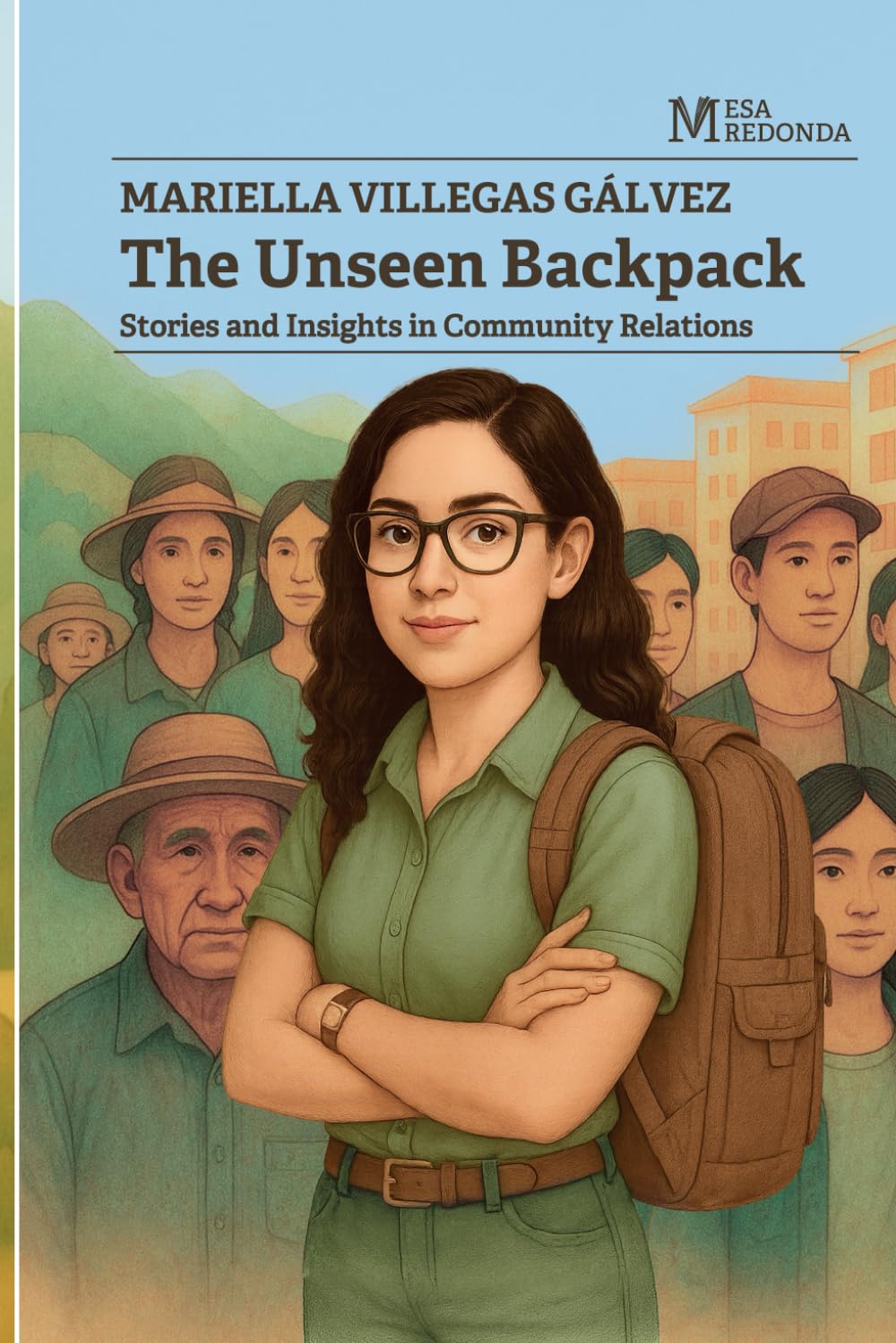 The Unseen Backpack. Stories and Insights in Community Relations (Historias de Relaciones Comunitarias)