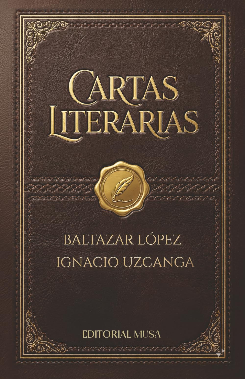 Cartas Literarias: Diálogos íntimos con los grandes clásicos de la literatura universal
