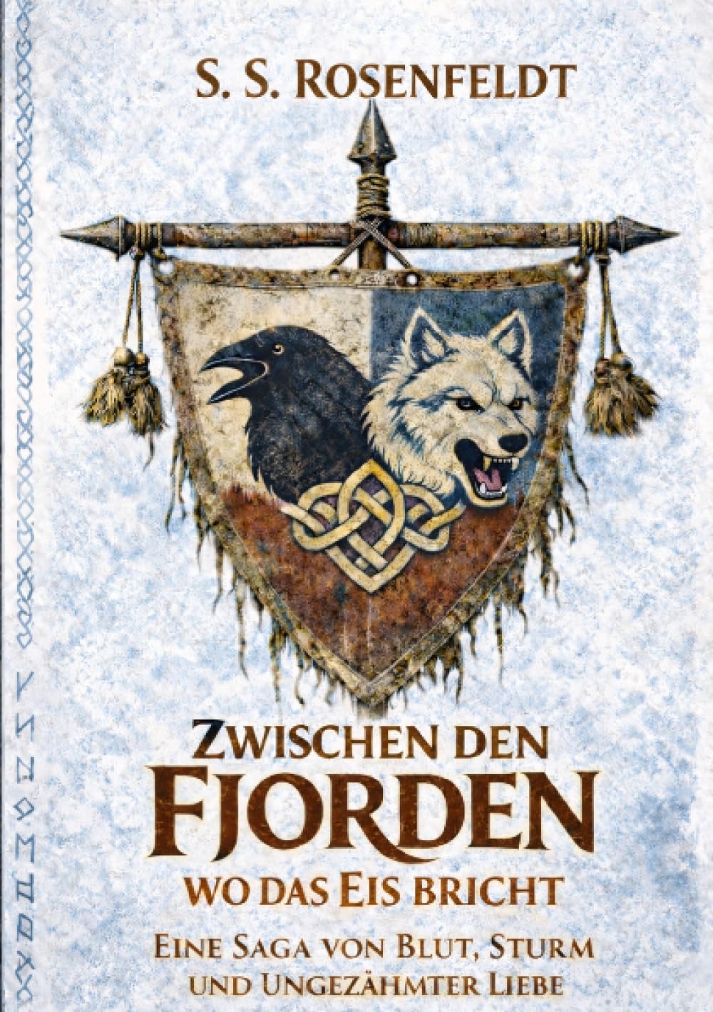 Zwischen Fjorden, wo das Eis bricht: Eine Saga von Blut, Sturm und ungezähmter Liebe