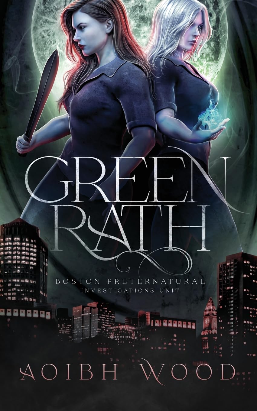 Green Rath: A Cait Reagan Novel: 3 (Boston Preternatural Investigations Unit)