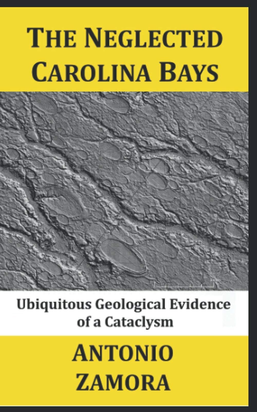 The Neglected Carolina Bays: Ubiquitous Geological Evidence of a Cataclysm