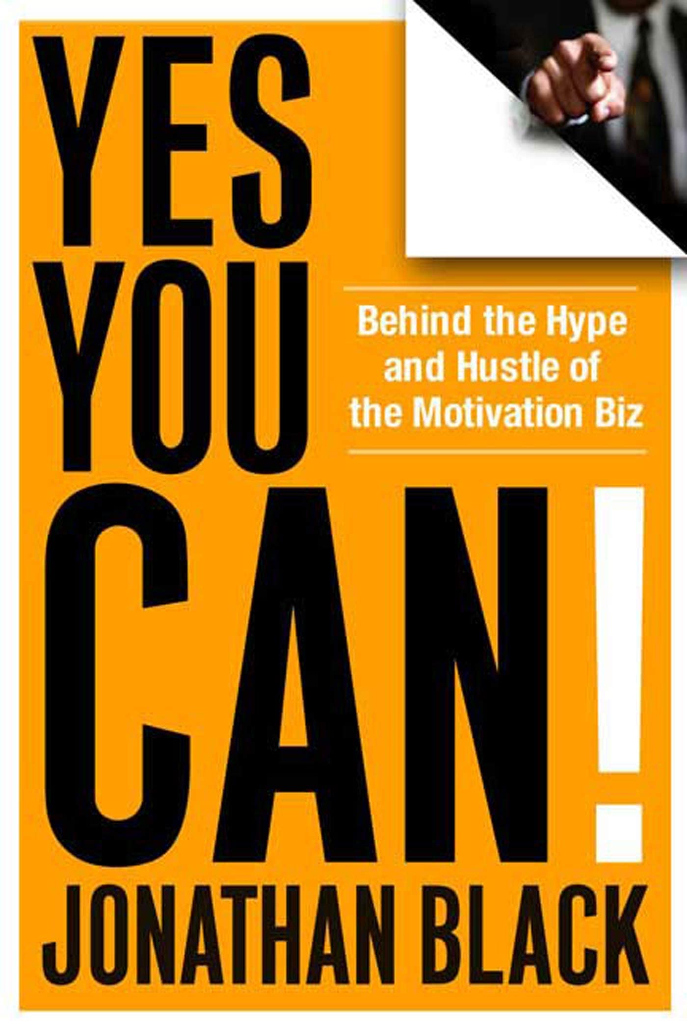 Buy Yes You Can!: Behind the Hype and Hustle of the Motivation Biz — BookShops.in