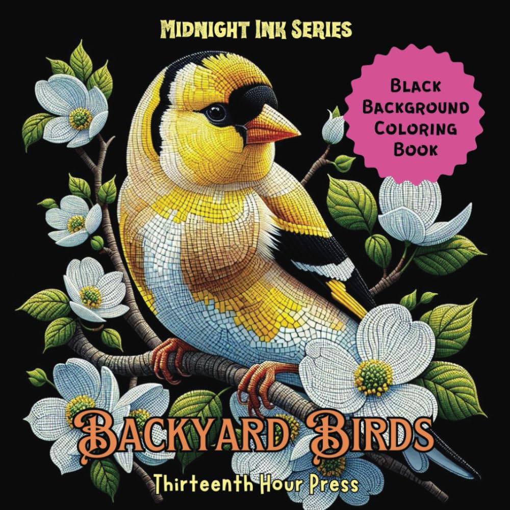 Midnight Ink Backyard Birds and Flowers Black Background Adult Coloring Book: Pastel Garden Coloring Book with Dark Background for Relaxation for Teens, Adults, and Seniors