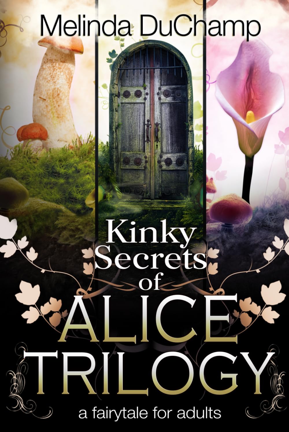 Kinky Secrets of Alice Trilogy: A Fairytale for Adults (The Kinky Secrets Of Alice Series)