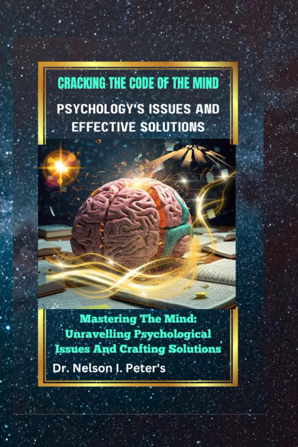 CRACKING THE CODE OF THE MIND: PSYCHOLOGY'S ISSUES AND EFFECTIVE SOLUTIONS
