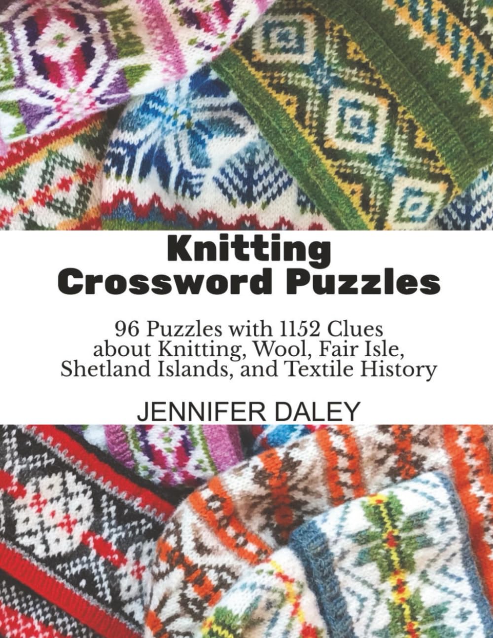 Knitting Crossword Puzzles: 96 Puzzles with 1152 Clues about Knitting, Wool, Fair Isle, Shetland Islands, and Textile History      Paperback – Large Print, December 2, 2025