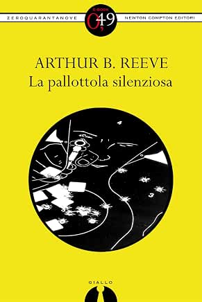 Arthur B. Reeve - La pallottola silenziosa (2013)