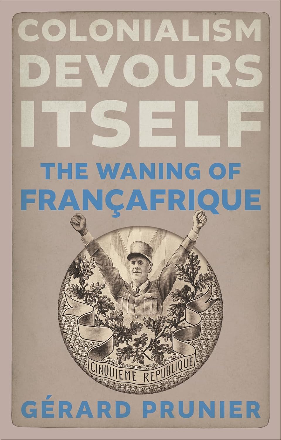 Colonialism Devours Itself: The Waning of Françafrique