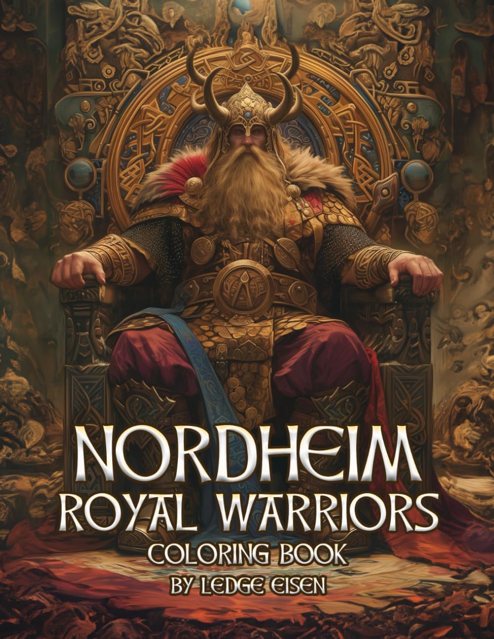 Nordheim Royal Warriors Coloring Book Volume One (Nordheim Viking Fantasy)