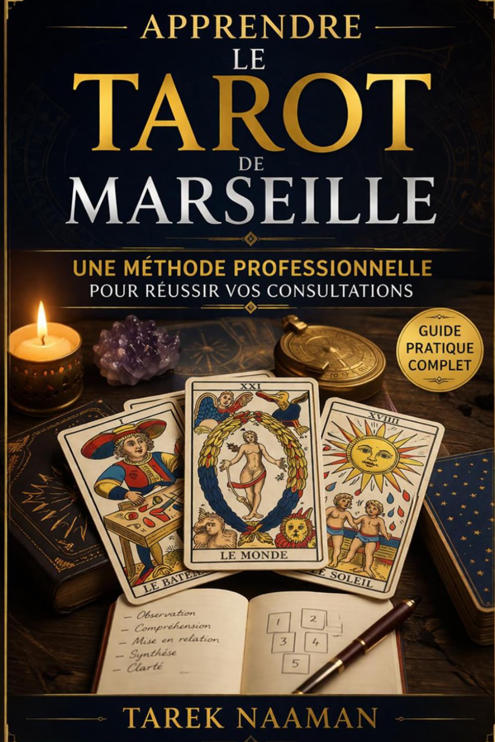 Apprendre le Tarot de Marseille: Méthode claire et professionnelle pour réussir vos consultations