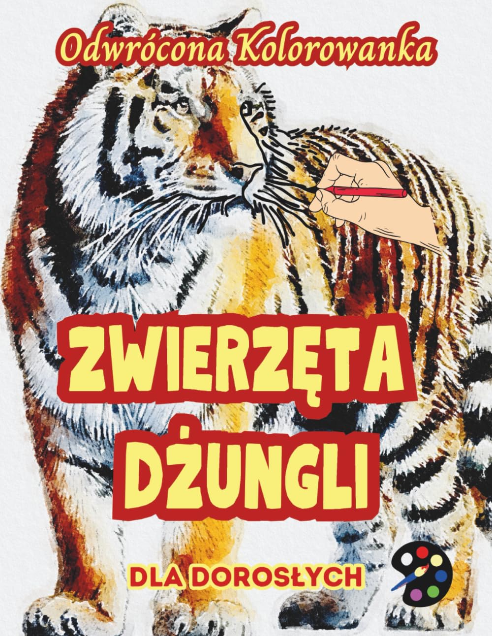 Zwierzęta Dżungli Odwrócona Kolorowanka Dla Dorosłych: 34 Piękne Akwarelowe Wzory | Kreatywność, Uważność, Medytacja, Relaks, Antystresowe Kolorowanie