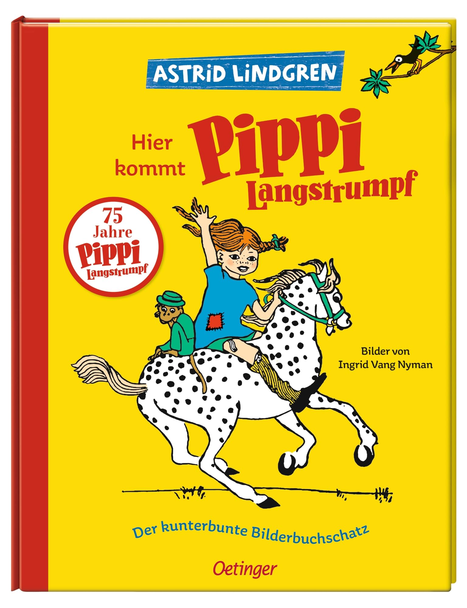 Hier kommt Pippi Langstrumpf. Der kunterbunte Bilderbuchschatz: Astrid Lindgren Kinderbuch-Klassiker. Oetinger Bilderbuch und Vorlesebuch ab 4 Jahren