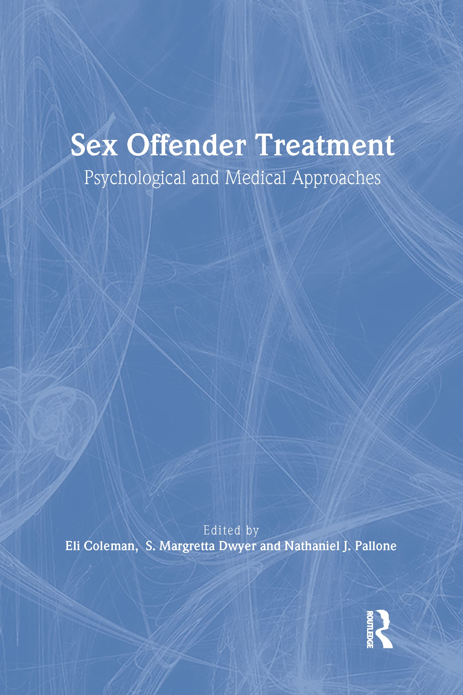 Sex Offender Treatment: Psychological and Medical Approaches