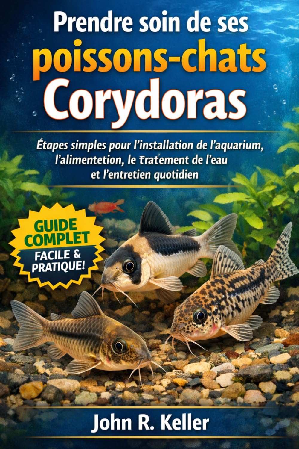 Prendre soin de ses poissons-chats Corydoras: Étapes simples pour l'installation de l'aquarium, l'alimentation, le traitement de l'eau et l'entretien quotidien