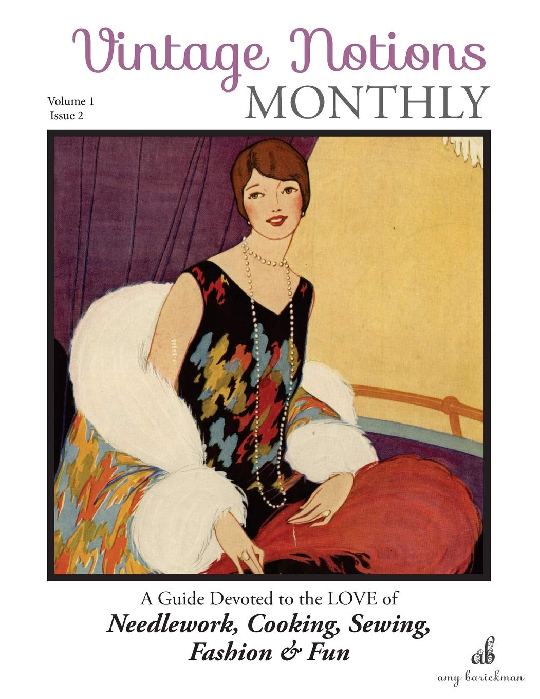 Vintage Notions Monthly - Issue 2: A Guide Devoted to the Love of Needlework, Cooking
