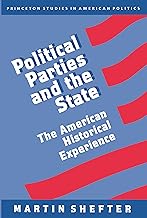 Political Parties and the State: The American Historical Experience (Princeton Studies in American Politics)