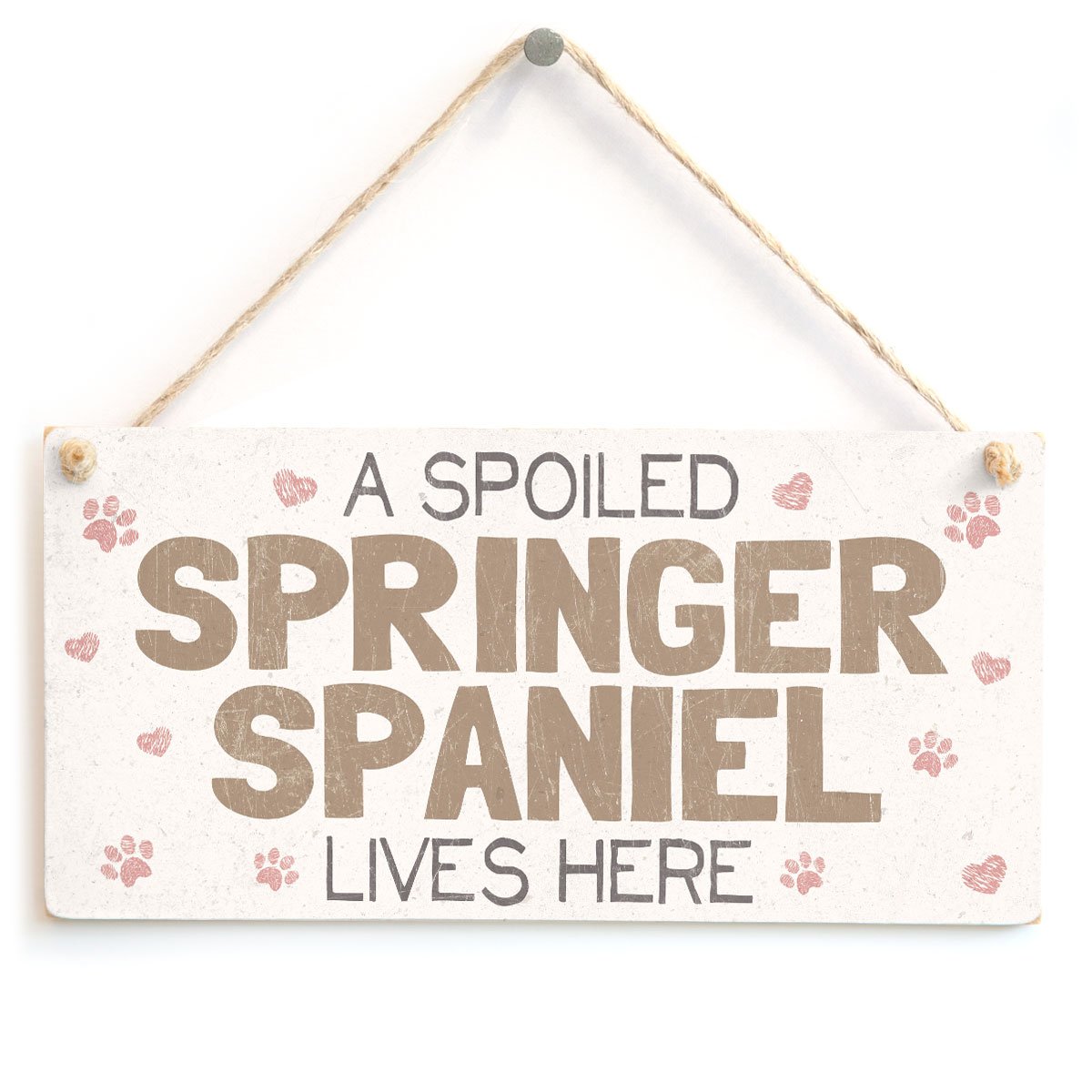 A Spoiled Springer Spaniel Lives Here - Handmade Pretty Shabby Chic Style Wooden Dog Sign/Plaque