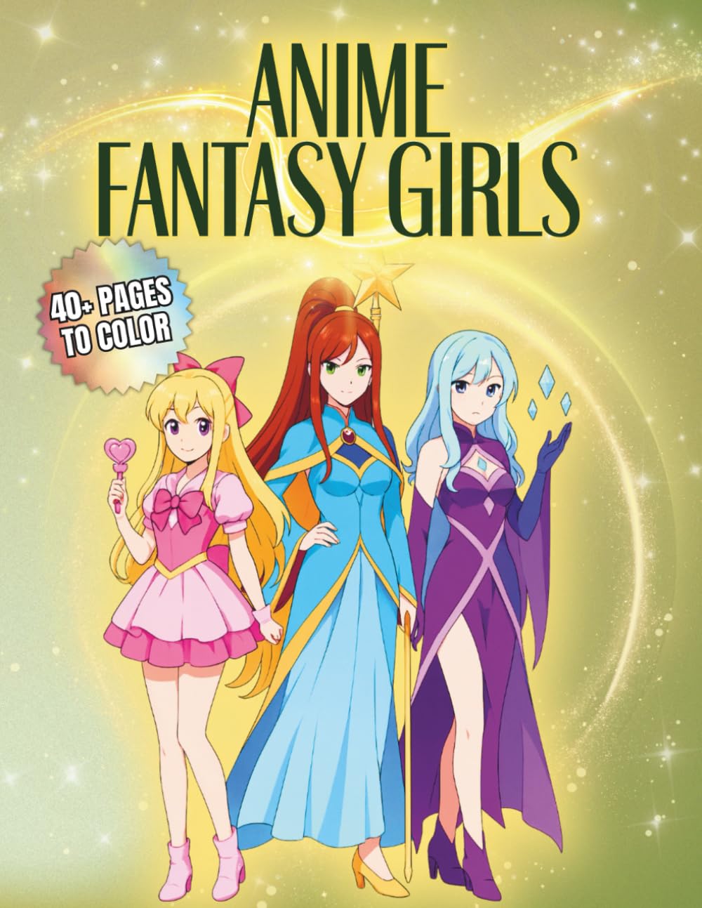 Anime Fantasy Girls: Magical Anime Characters in Beautiful Outfits · 40+ Pages to Color · Cute, Enchanting & Aesthetic Fantasy Scenes for Relaxation (ANIME GIRLS)