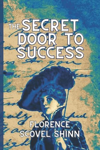 The Secret Door to Success: (The Third in Florence Scovel Shinn's Game of LIfe Series)