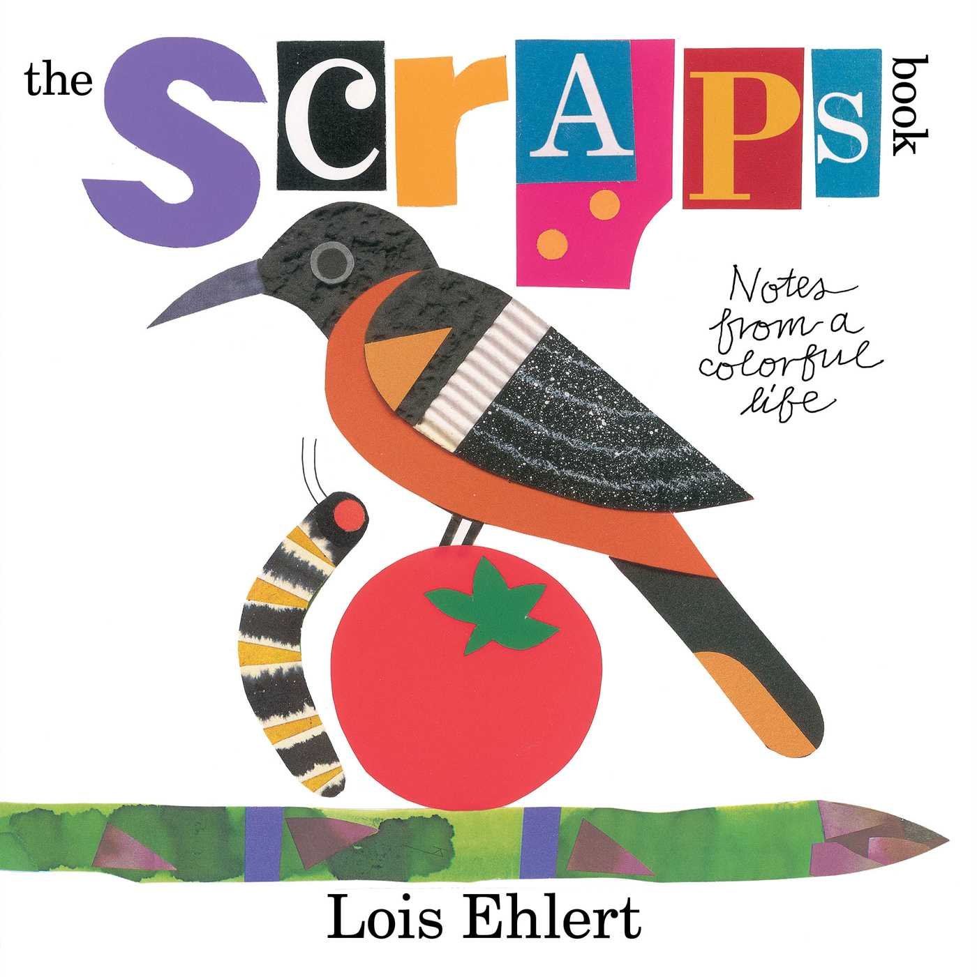The Scraps Book: Notes from a Colorful Life Hardcover – Picture Book, March 4, 2014