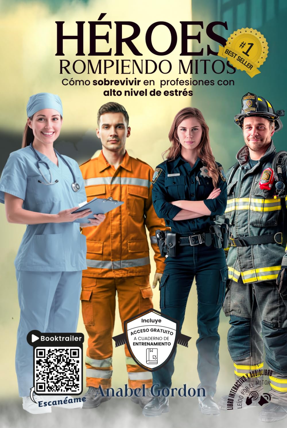 Héroes. Rompiendo Mitos: Cómo sobrevivir en profesiones con alto nivel de estrés