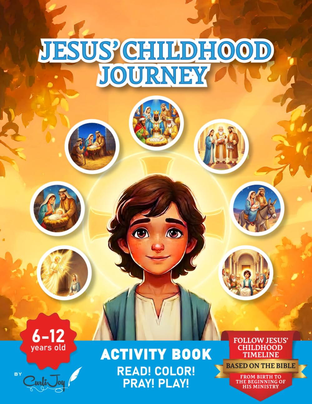 Jesus’ Childhood Journey: From Birth to the Beginning of His Ministry - 6 to 12 years old
