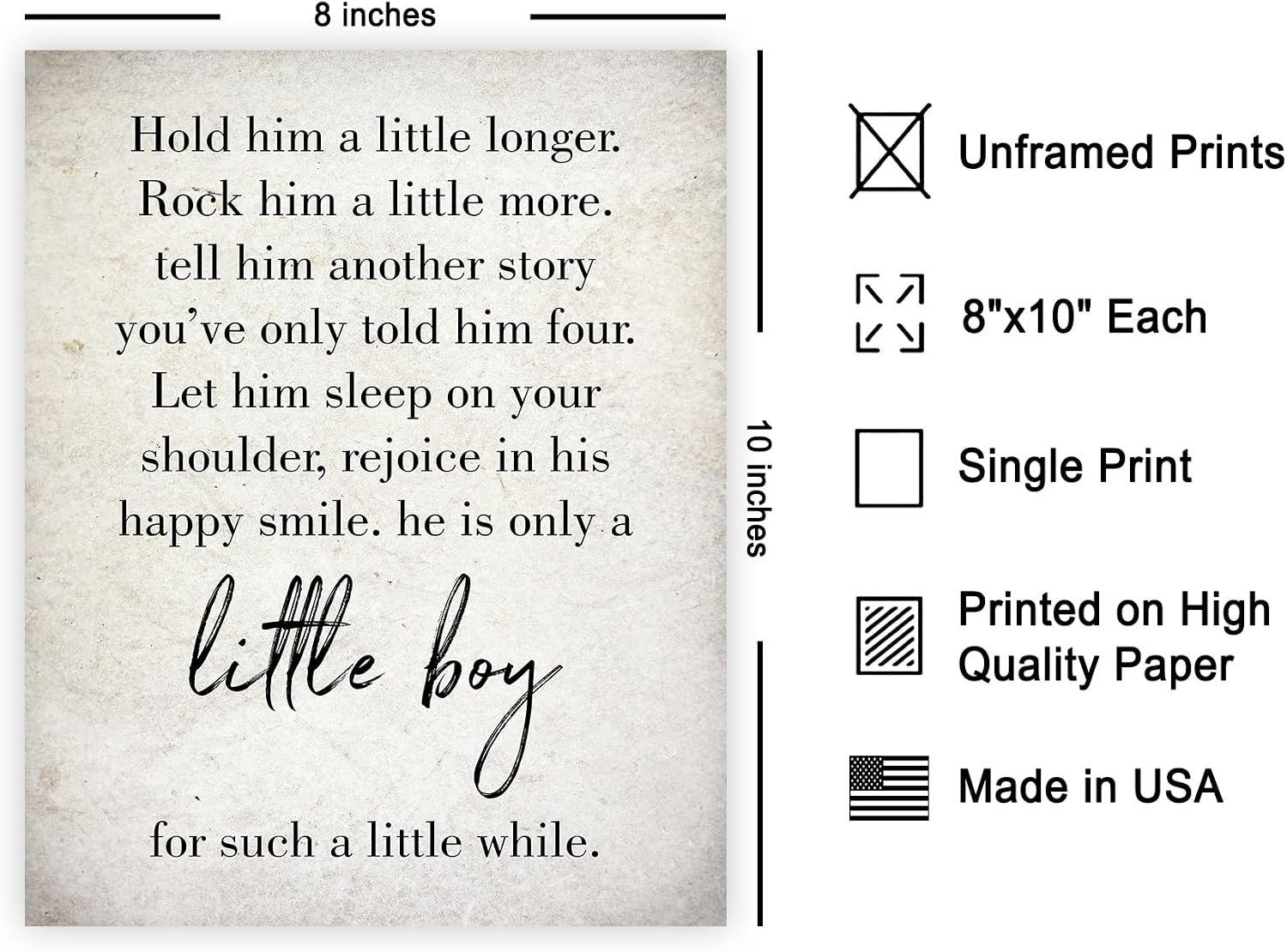 Poster Master Little Boy Poster - Hold Him A Little Longer Print - Motivational Quote Art - Gift for Mother, Father - Typography Decoration for Bedroom, Nursery - 8x10 UNFRAMED Wall Art