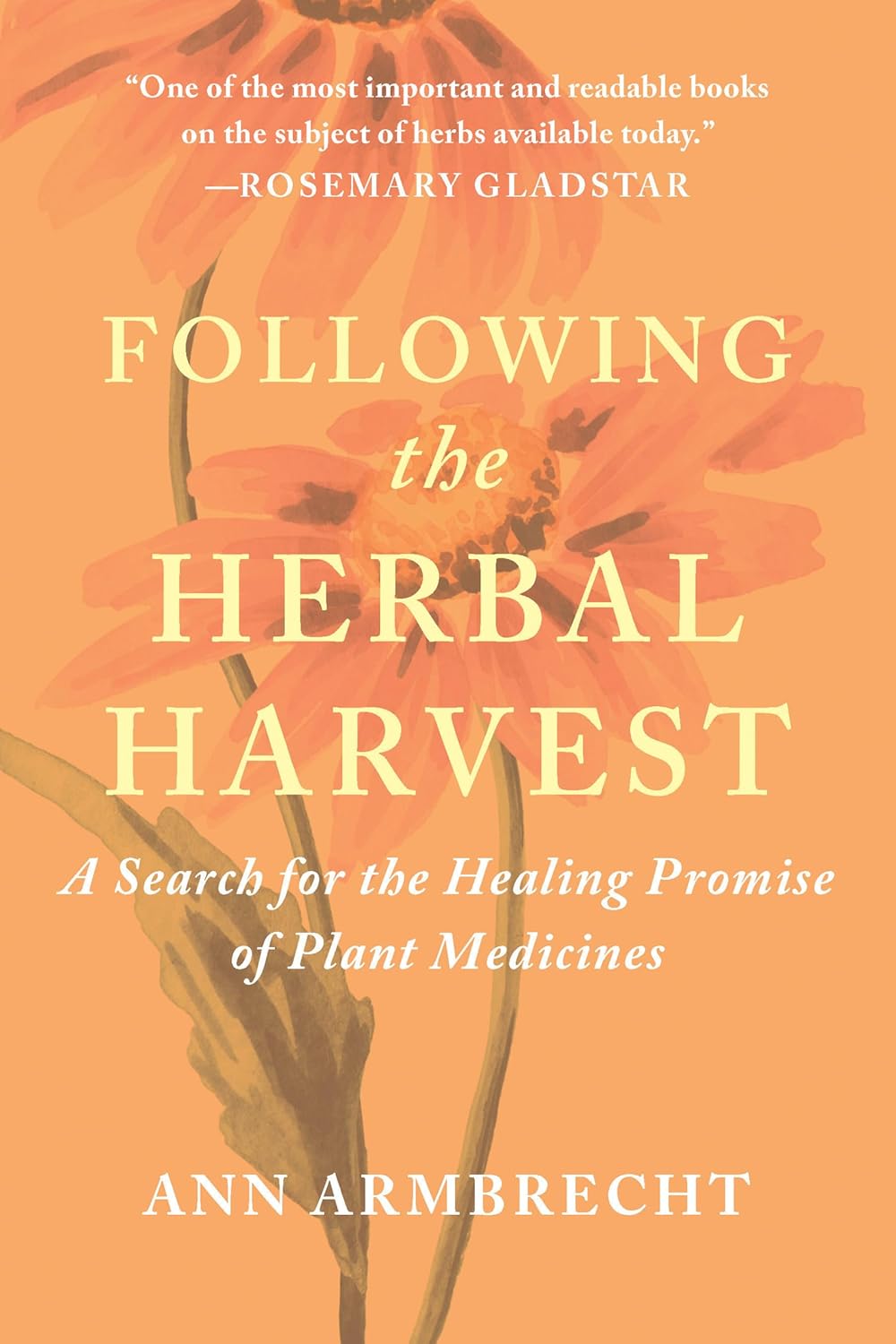 Following the Herbal Harvest: A Search for the Healing Promise of Plant Medicines