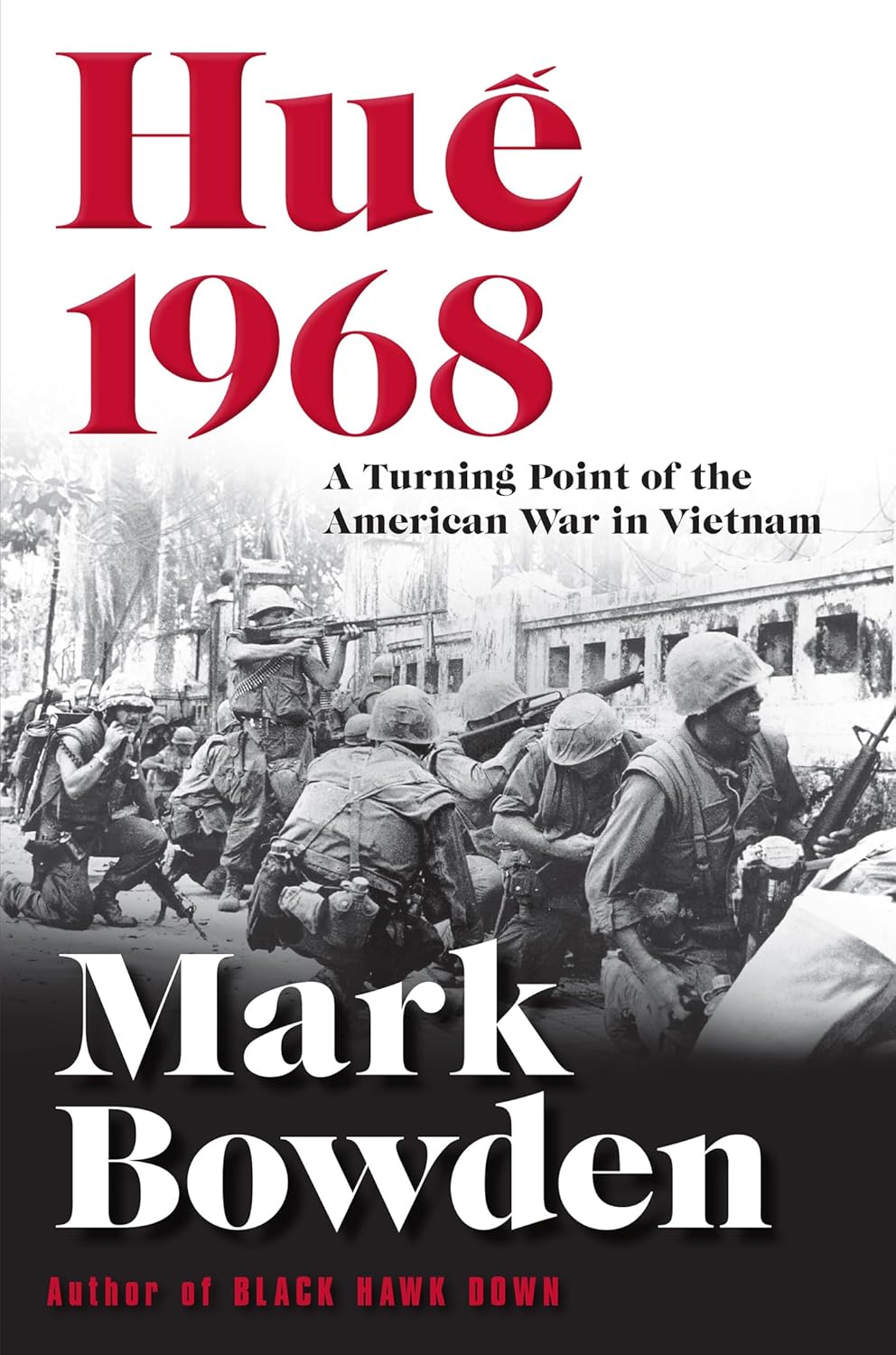 “Hue 1968” by Mark Bowden book cover showing urban combat scenes in Hue, with soldiers navigating rubble-filled streets.