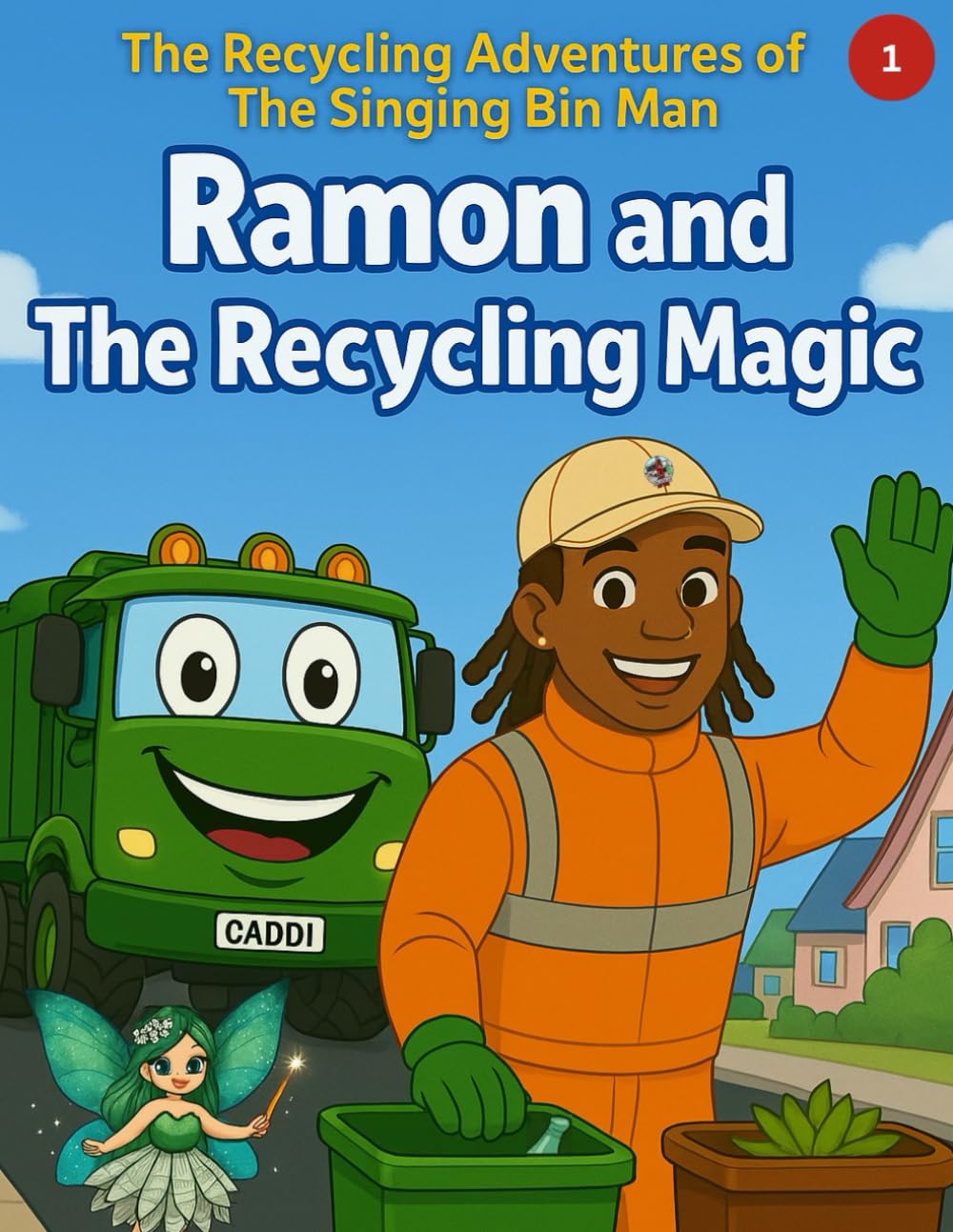 Ramon and The Recycling Magic: 1 (The Recycling Adventures of The Singing Bin Man)