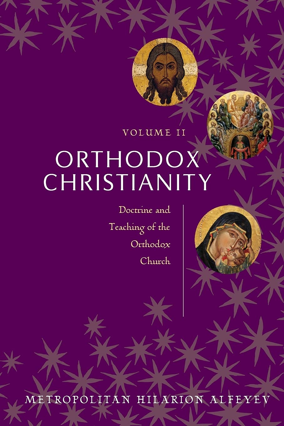 Orthodox Christianity (Volume II): Doctrine and Teaching of the Orthodox Church: 2