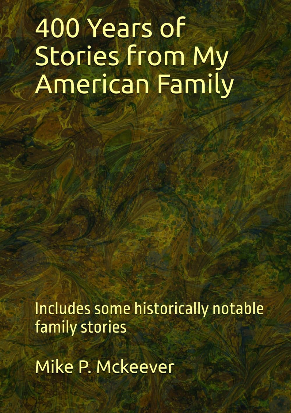 400 Years of Stories from My American Family: Includes some historically notable family stories