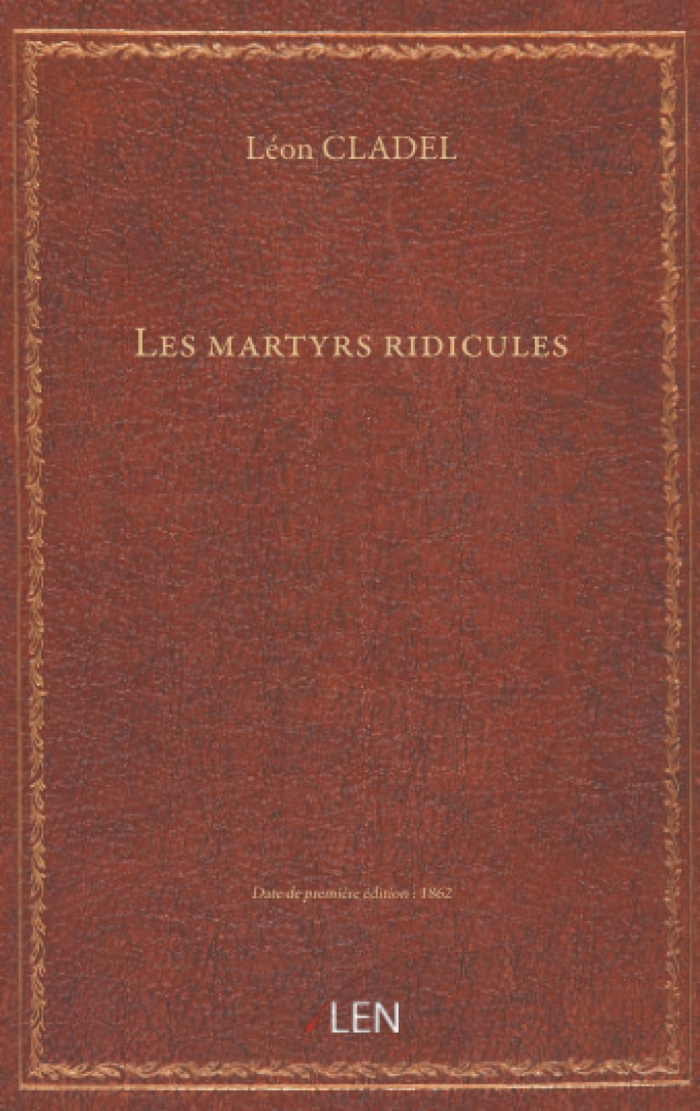Les martyrs ridicules / par Léon Cladel ; avec une préf. de Charles Baudelaire...
