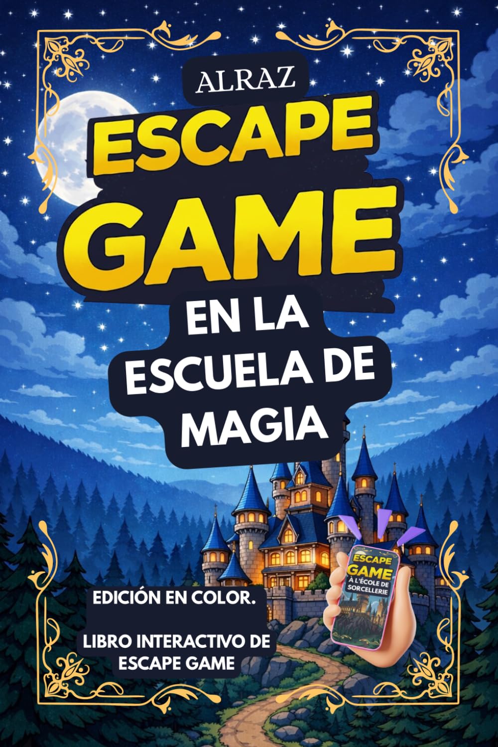 ALRAZ - Juego de escape interactivo : EN LA ESCUELA DE MAGIA: Retos y aventuras inmersivas para aspirantes a magos de todas las edades