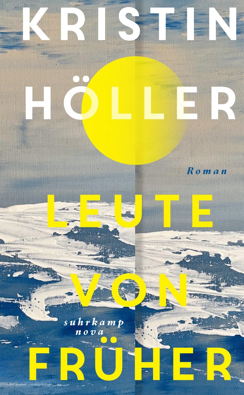 Leute von früher: Roman | Eine Liebe auf der Insel Strand im nordfriesischen Wattenmeer | Die perfekte Urlaubslektüre für den Sommer